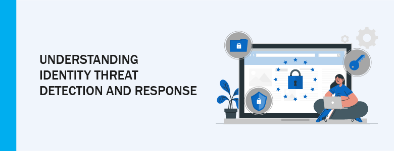 Identity Threat Detection and Response